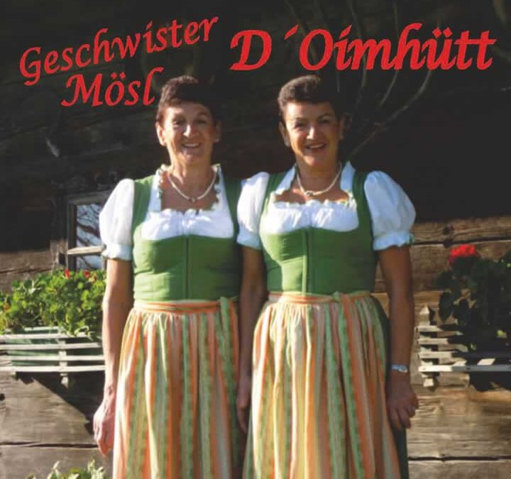 D’Oimhütt – Geschwister Mösl