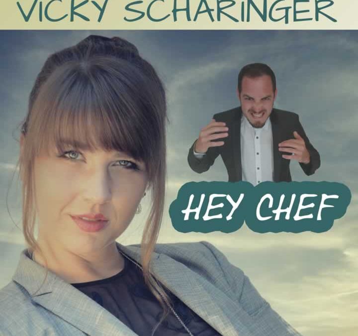 Hey Chef – Vicky Scharinger