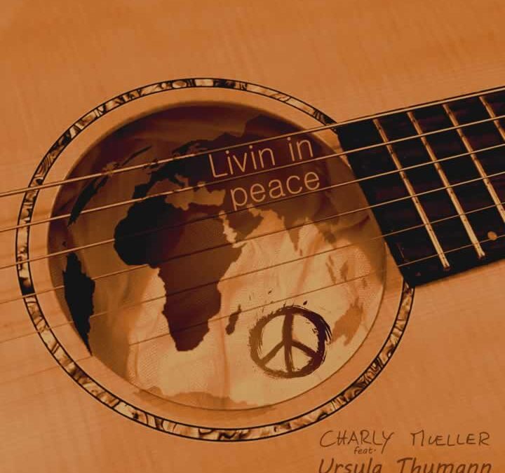 Livin in Peace – Charly Mueller feat. Ursula Thumann