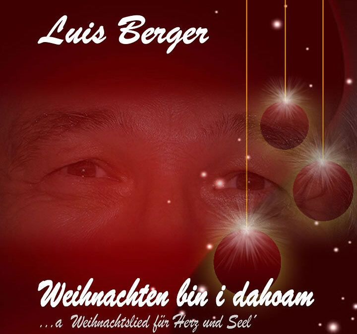 Weihnachten Bin I Dahoam – Luis Berger